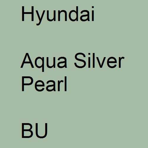 Hyundai, Aqua Silver Pearl, BU.